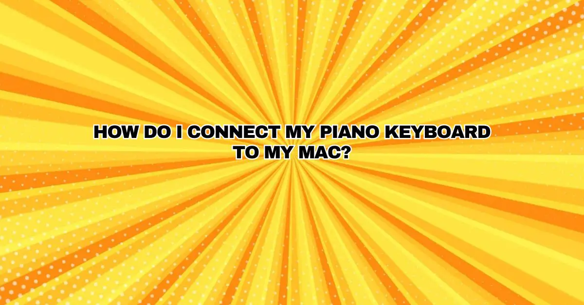 how-do-i-connect-my-piano-keyboard-to-my-mac-all-for-turntables