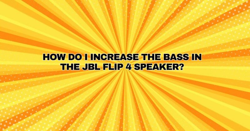 How do I increase the bass in the JBL Flip 4 speaker?