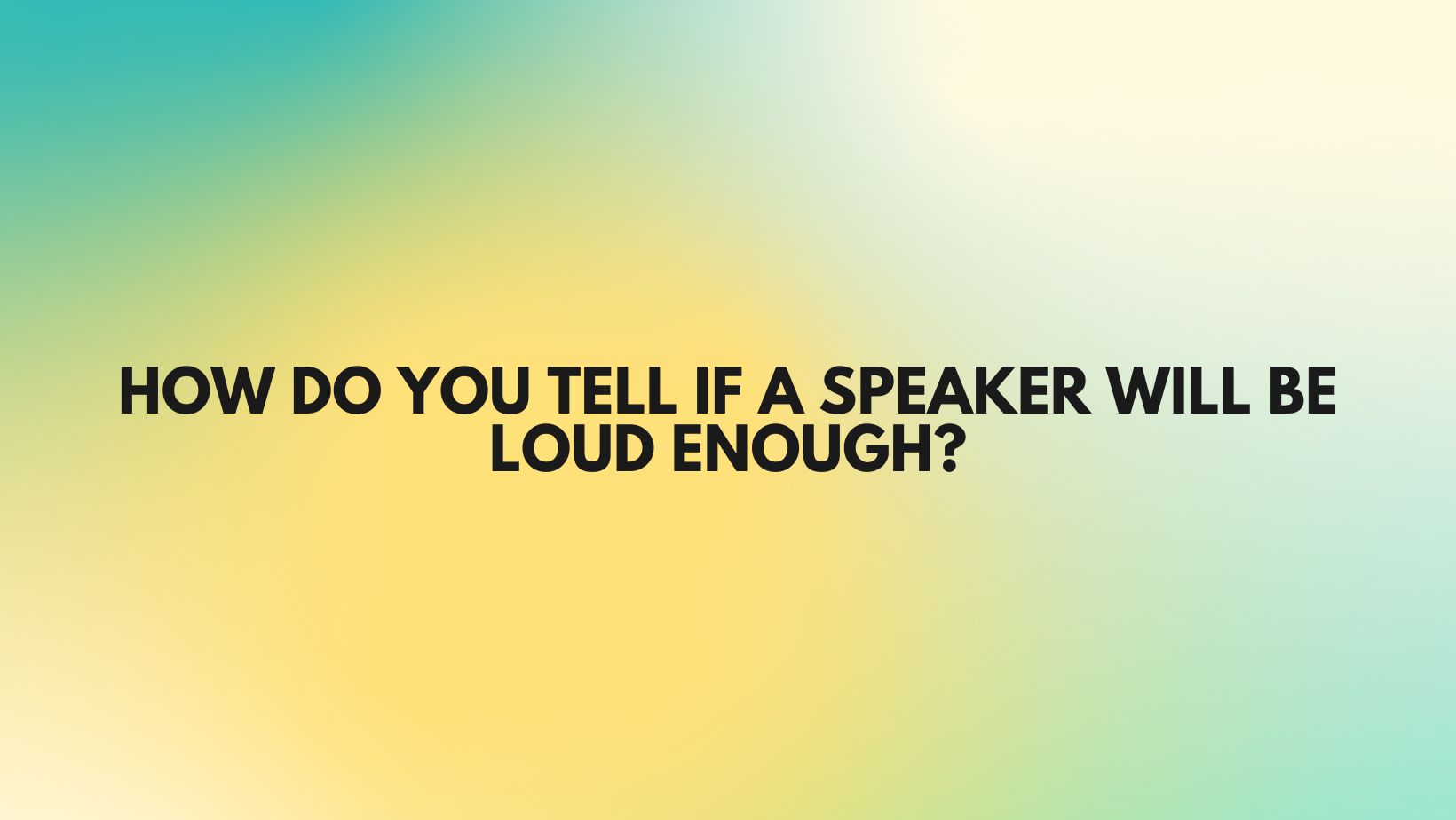 How do you tell if a speaker will be loud enough? All For Turntables
