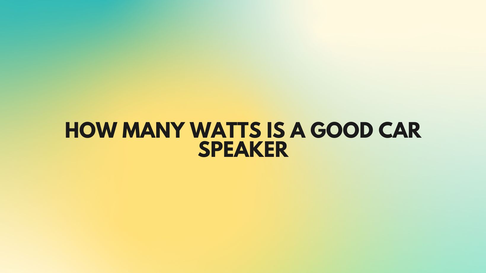 How many watts is a good car speaker All For Turntables