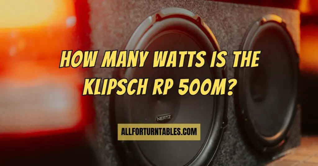 How many watts is the Klipsch RP 500M?