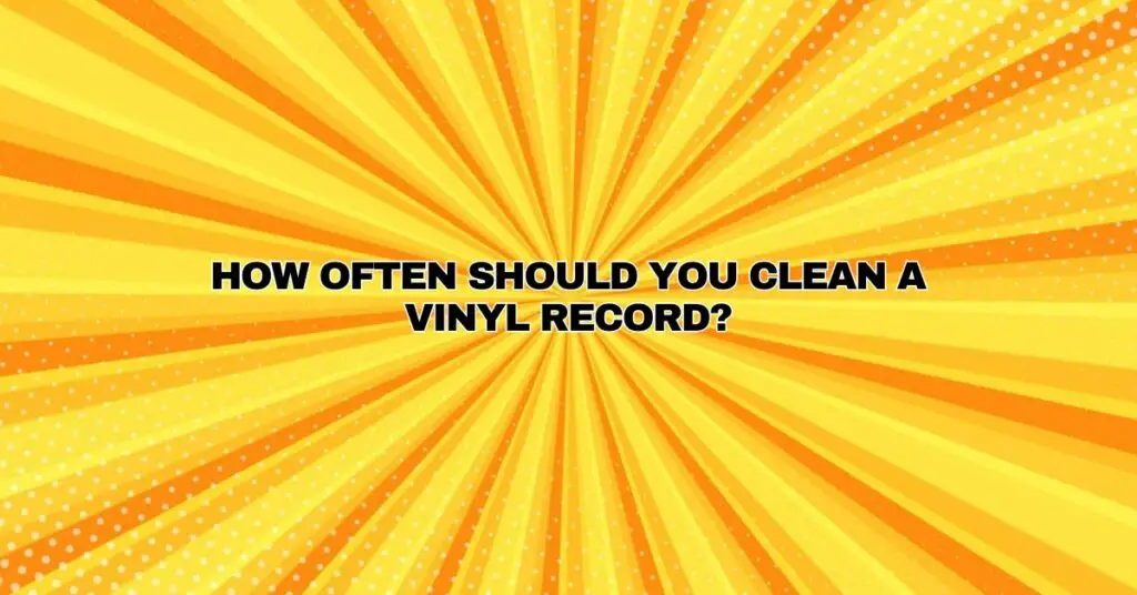 How often should you clean a vinyl record? All For Turntables