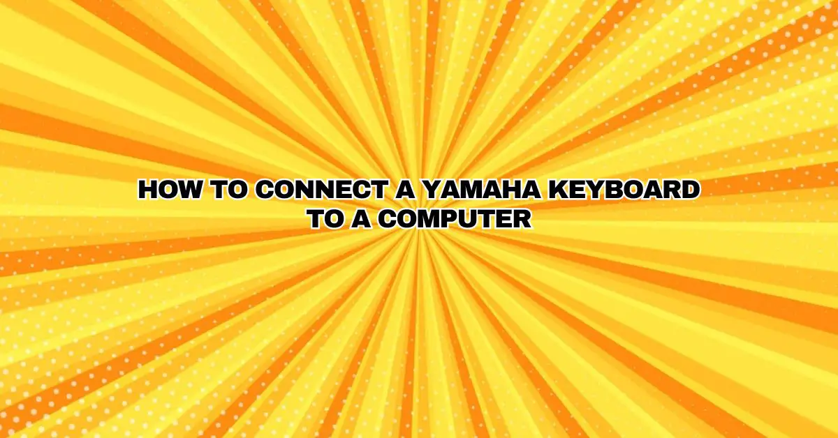 How to Connect a Yamaha Keyboard to a Computer All For Turntables