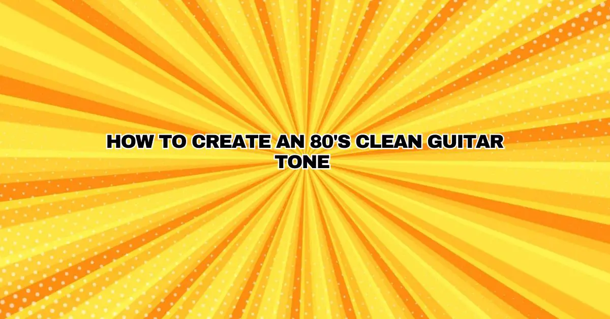 How to Create an 80's Clean Guitar Tone All For Turntables