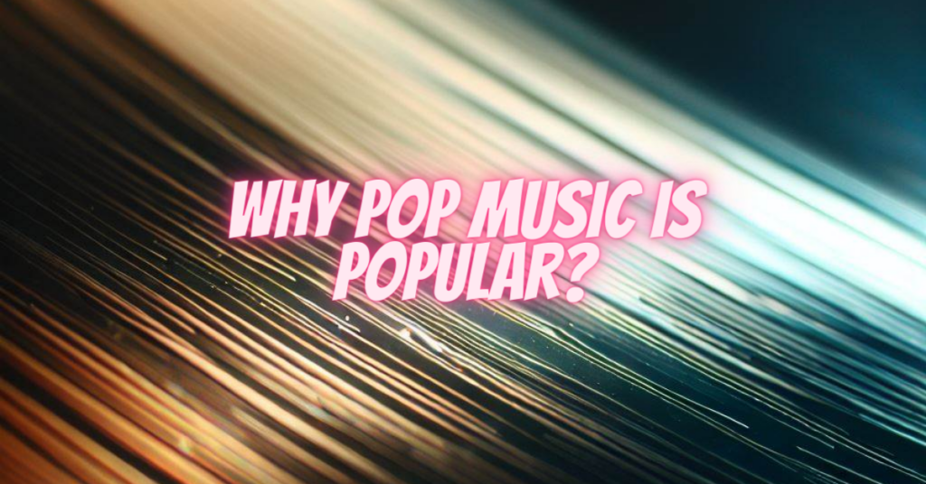 why pop music is popular