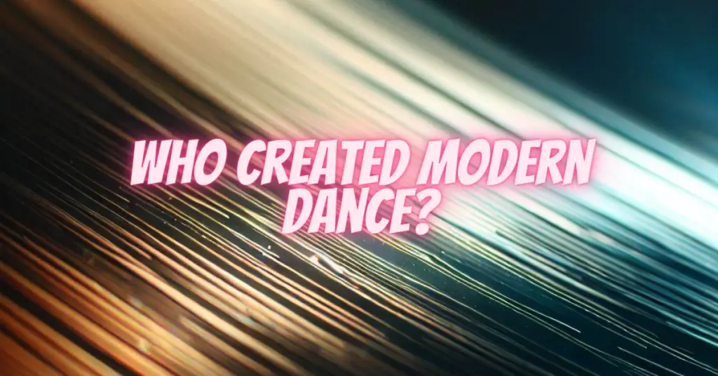 who created modern dance