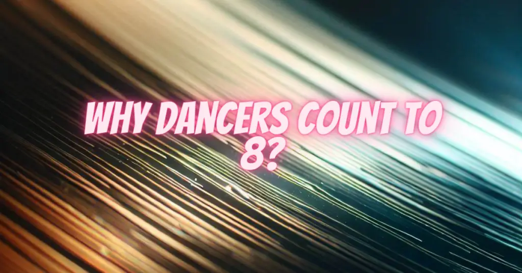 why dancers count to 8