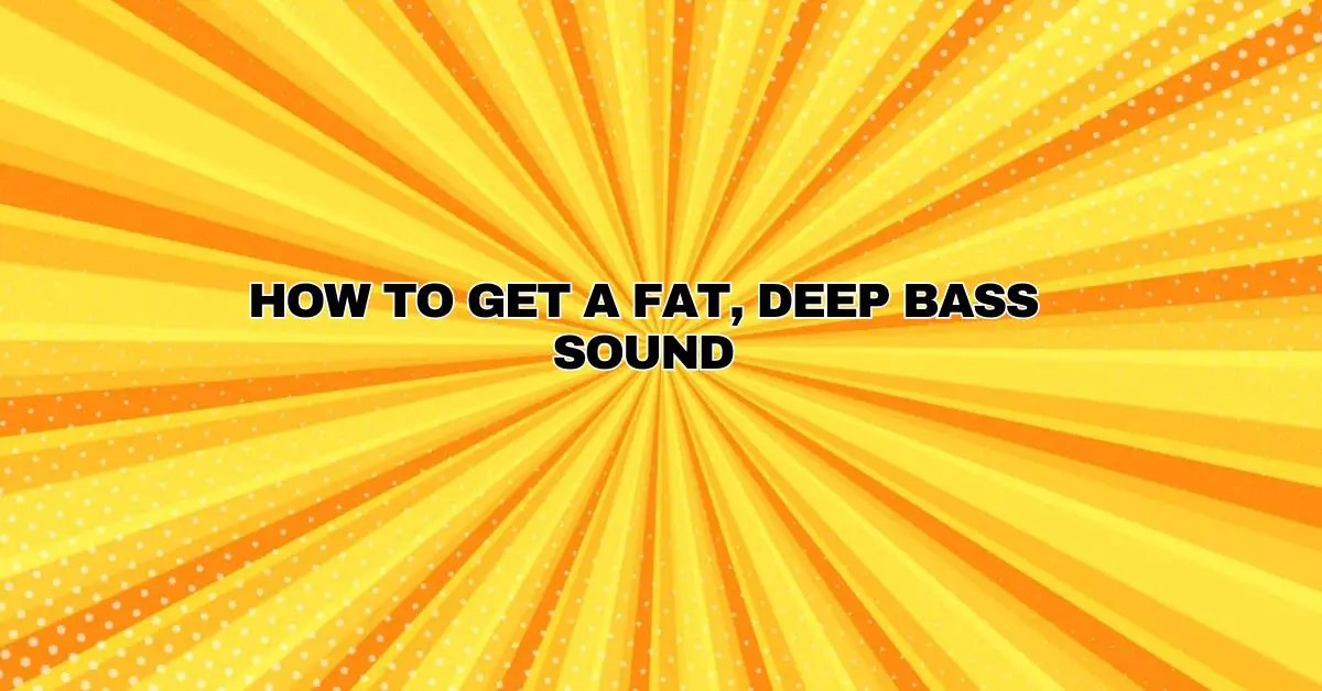 How to Get a Fat, Deep Bass Sound All For Turntables