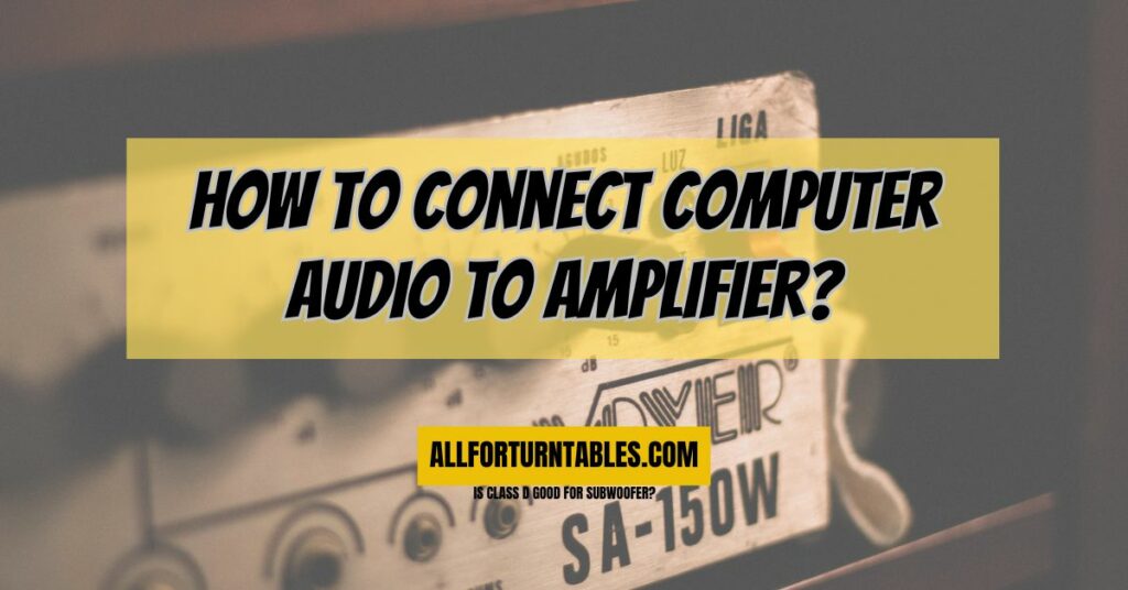 How to connect computer audio to amplifier?