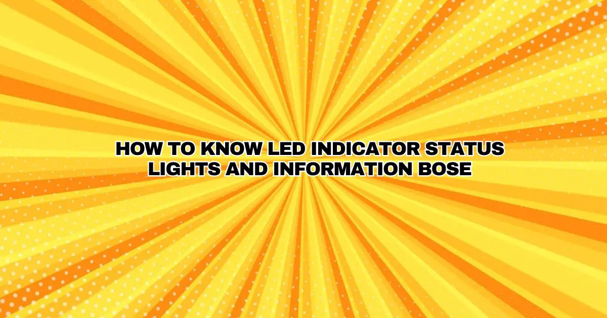 How to know LED indicator status lights and information Bose All For