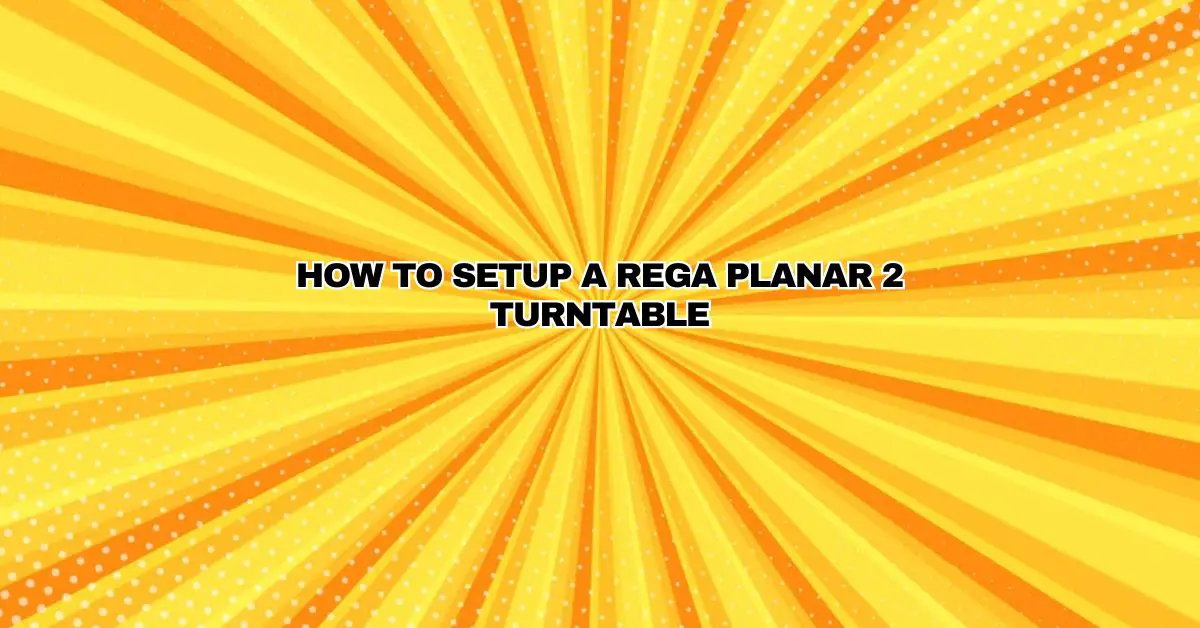 How to setup a Rega Planar 2 Turntable All For Turntables