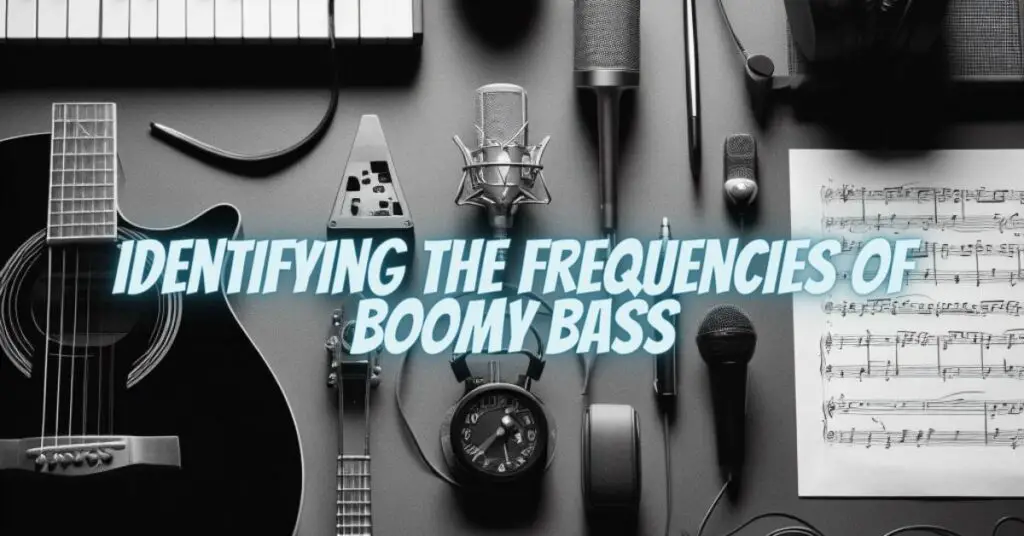 Identifying the Frequencies of Boomy Bass
