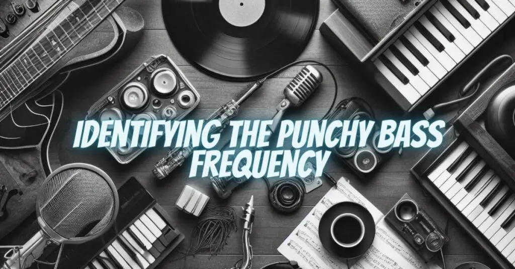 Identifying the Punchy Bass Frequency