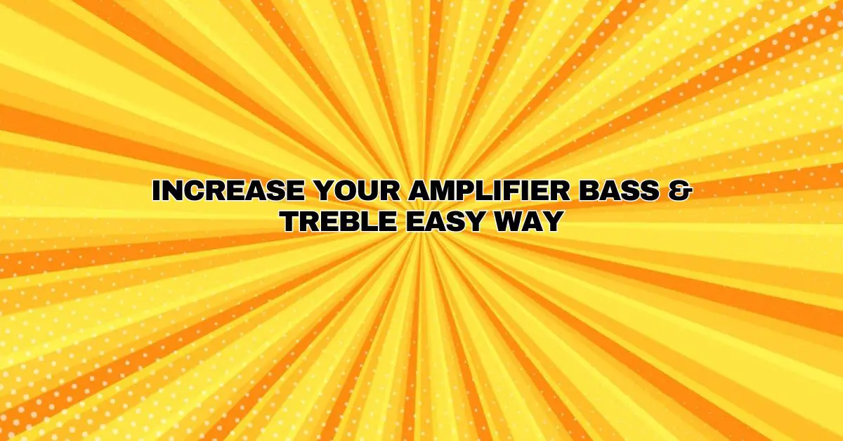 Increase Your Amplifier Bass & Treble Easy Way All For Turntables