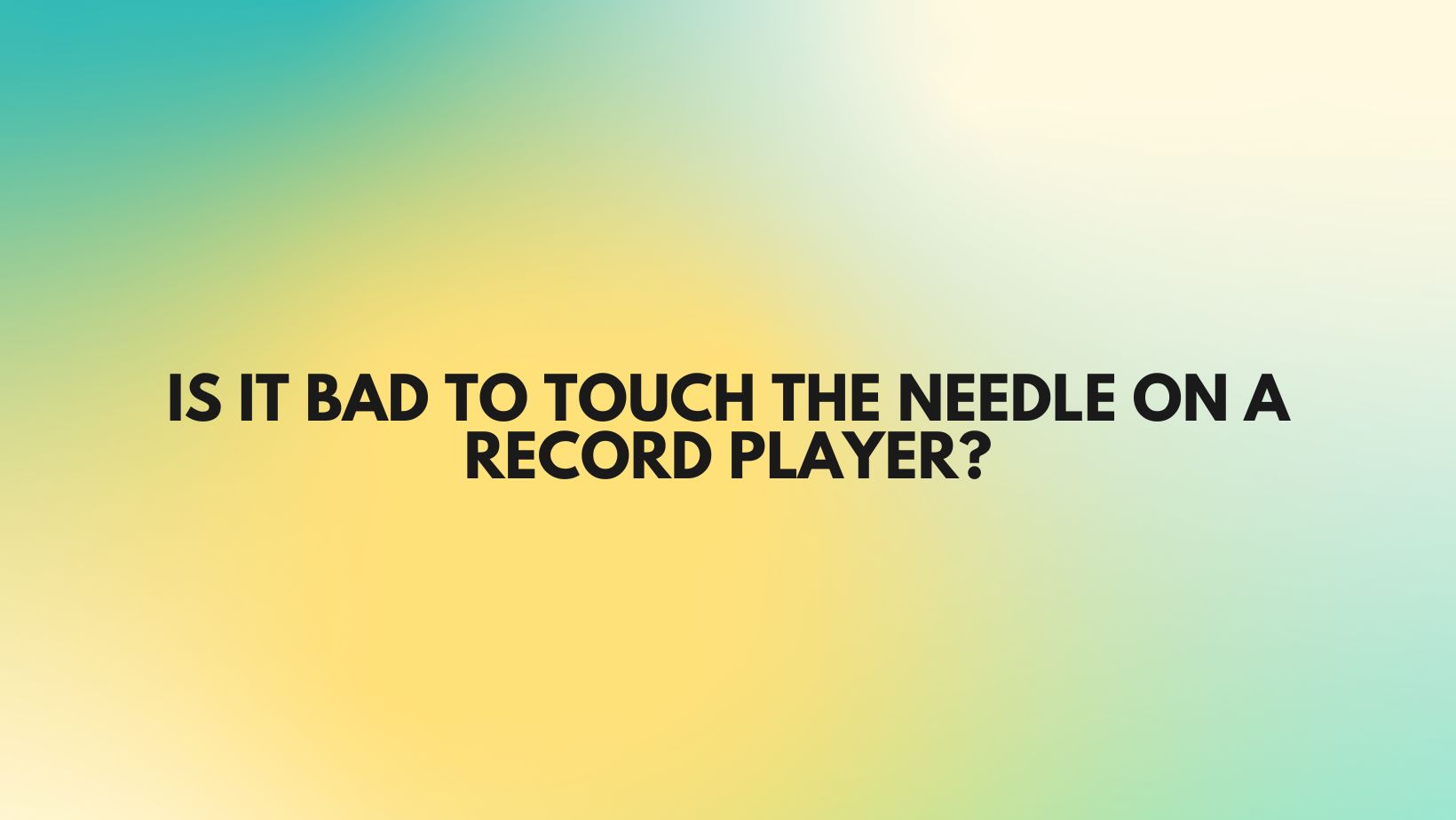 IS IT BAD TO TOUCH THE NEEDLE ON A RECORD PLAYER? All For Turntables