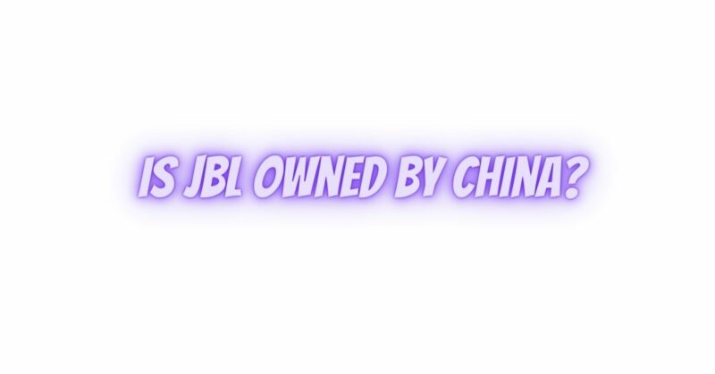Is JBL owned by China?