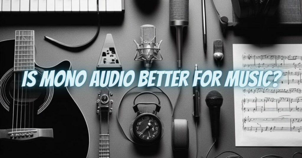 Is Mono Audio Better for Music?