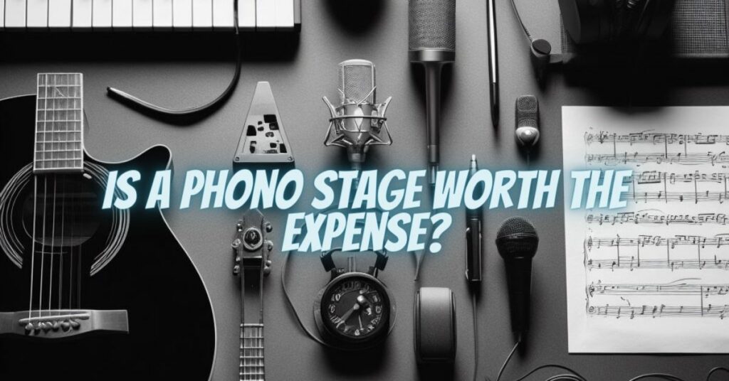 Is a Phono Stage Worth the Expense?