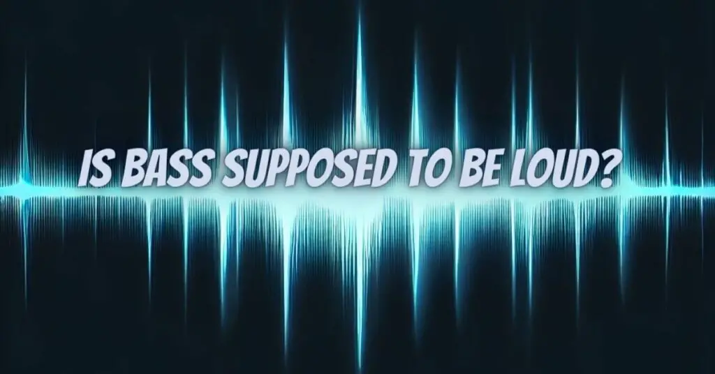 Is bass supposed to be loud? All For Turntables
