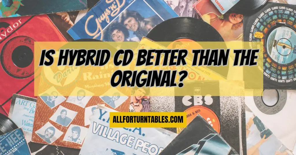 Is hybrid cd better than the original?