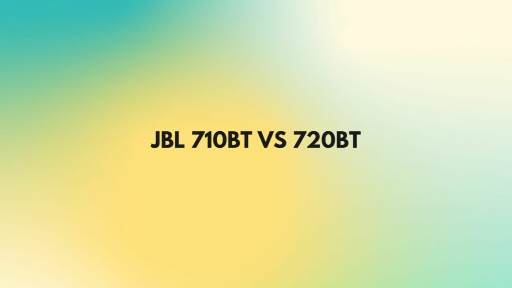 JBL 710BT vs 720BT