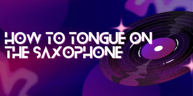 How to Tongue on the Saxophone