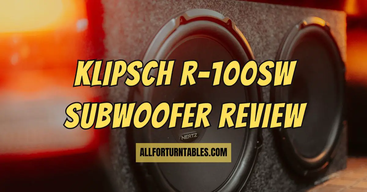 Klipsch R-100SW subwoofer review - All For Turntables