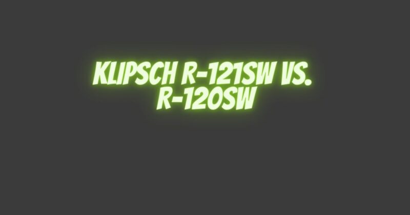 Klipsch R-121SW vs. R-120SW