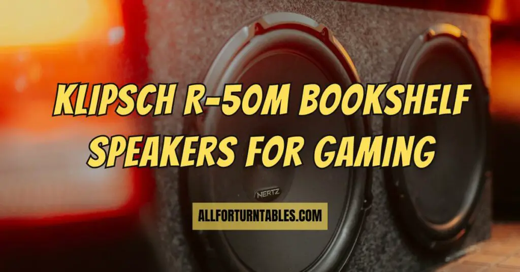 Klipsch R-50M bookshelf speakers for gaming