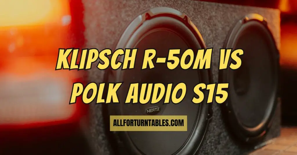 Klipsch R-50M vs Polk Audio S15