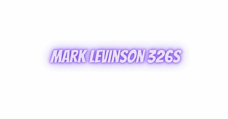 Mark Levinson 326s