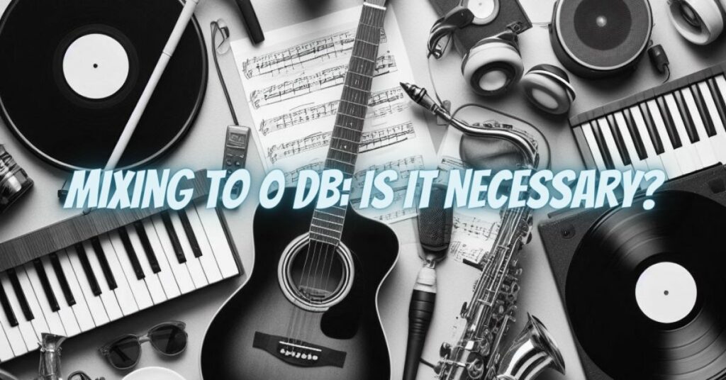 Mixing to 0 dB: Is It Necessary?