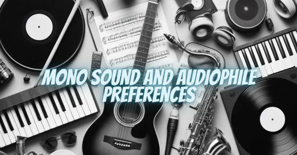Mono Sound and Audiophile Preferences