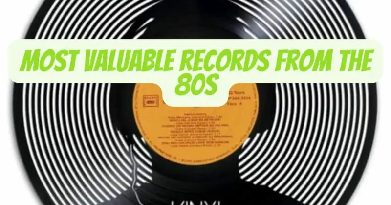 Most Valuable Records From The 80s - All For Turntables