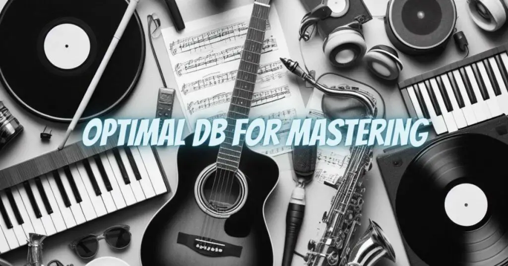 Optimal dB for Mastering