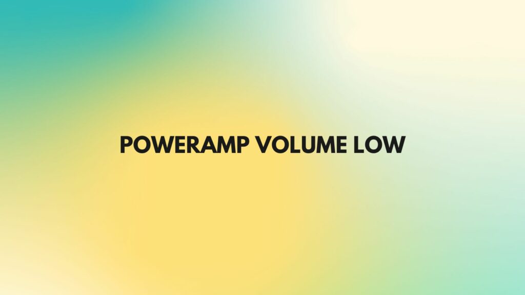 Poweramp volume low