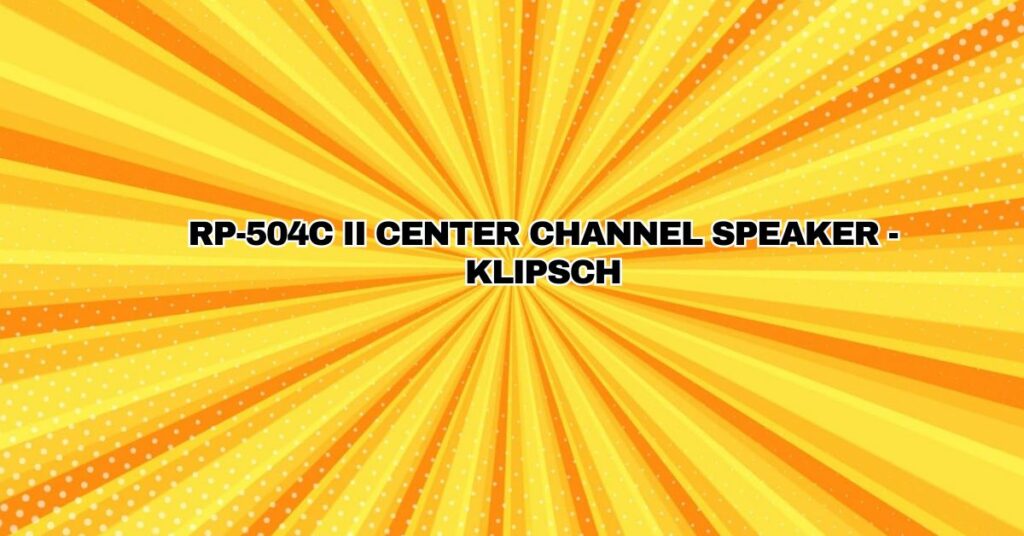 RP-504C II Center Channel Speaker - Klipsch