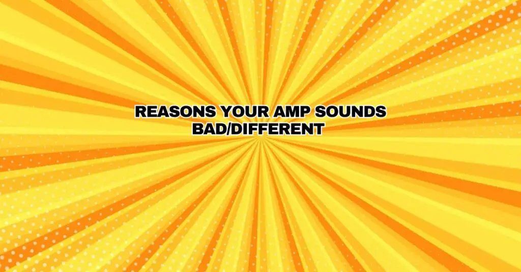 Reasons Your Amp Sounds Bad/Different All For Turntables