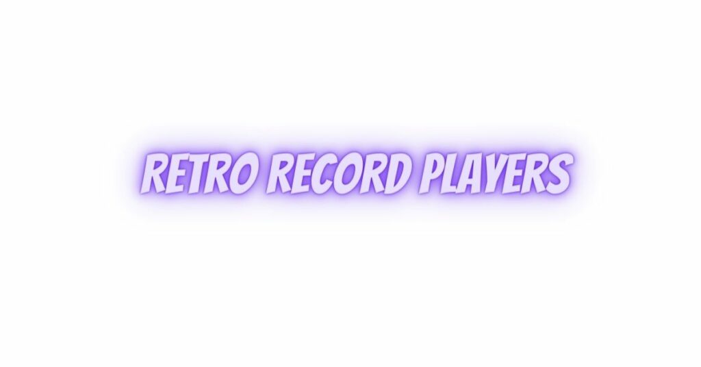 Retro Record Players