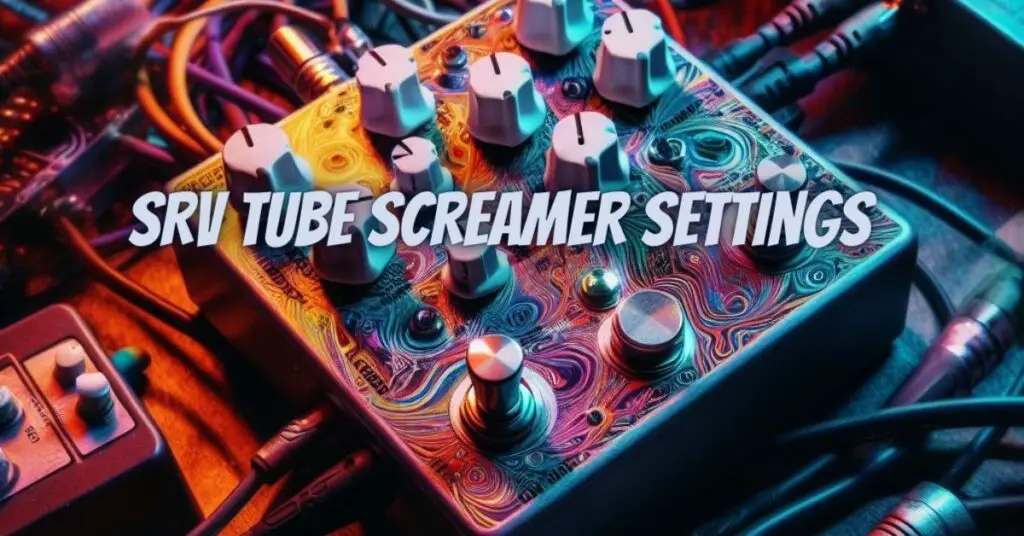 SRV Tube Screamer settings