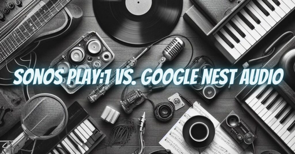 Sonos Play:1 vs. Google Nest Audio
