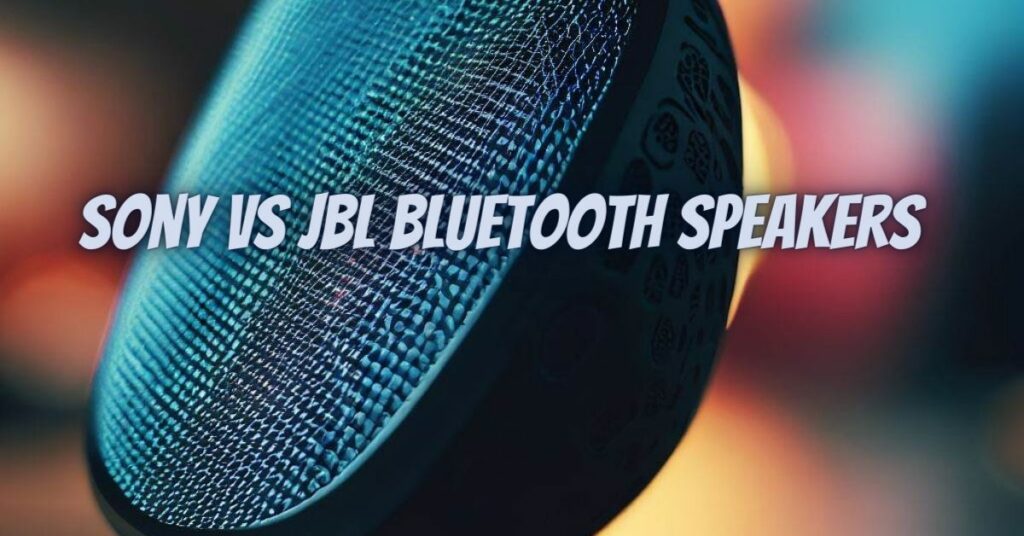 Sony vs JBL Bluetooth speakers