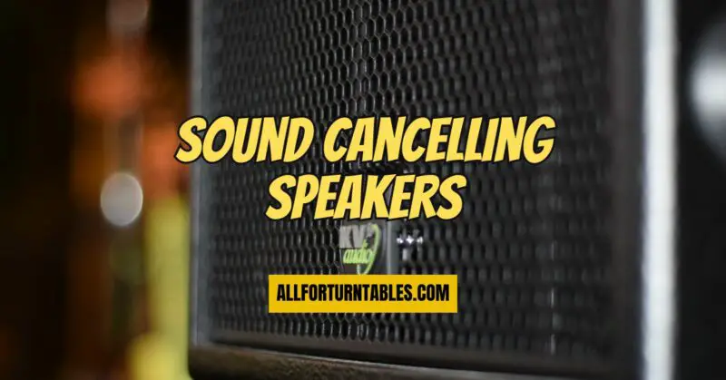 Sound cancelling speakers