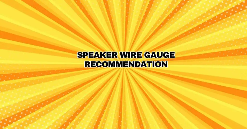Speaker Wire Gauge Recommendation