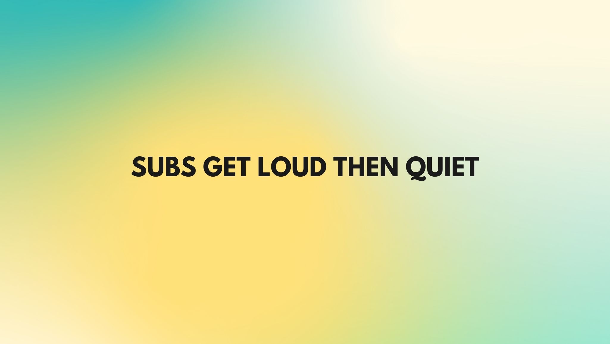 Subs get loud then quiet All For Turntables