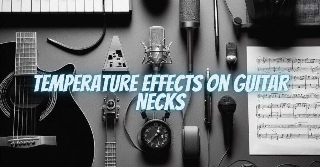 Temperature Effects on Guitar Necks