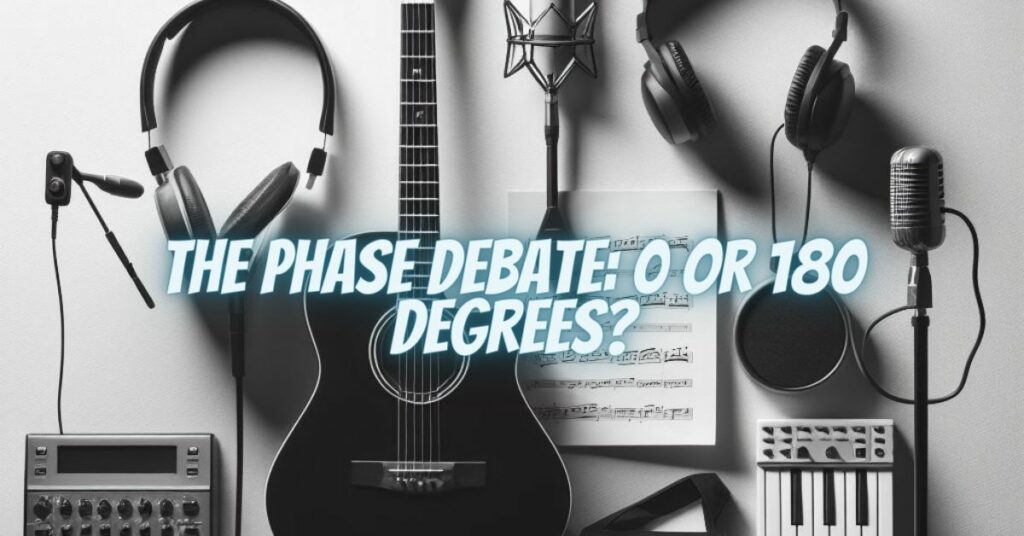 The Phase Debate: 0 or 180 Degrees?