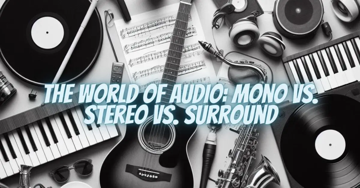 The World of Audio Mono vs. Stereo vs. Surround All For Turntables