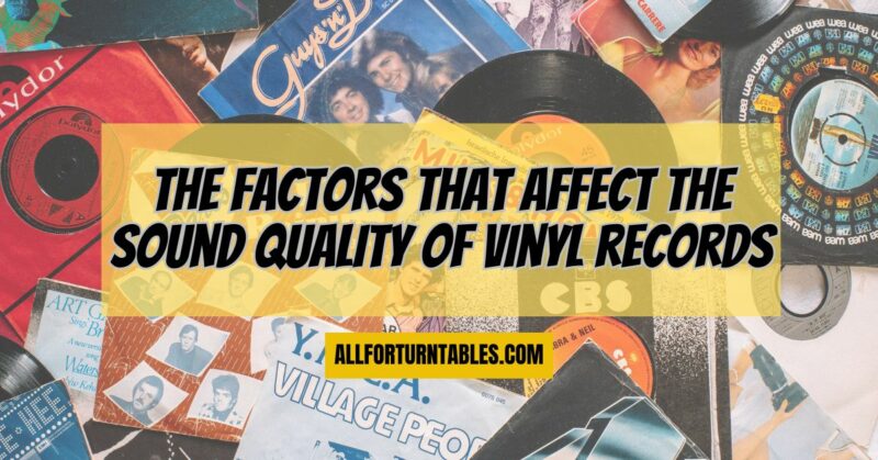 The factors that affect the sound quality of vinyl records