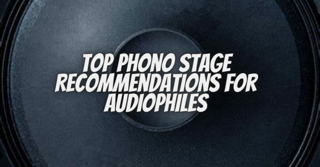 Top Phono Stage Recommendations for Audiophiles